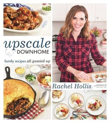 Pre-Owned Upscale Downhome: Family Recipes, All Gussied Up (Paperback) By Rachel Hollis