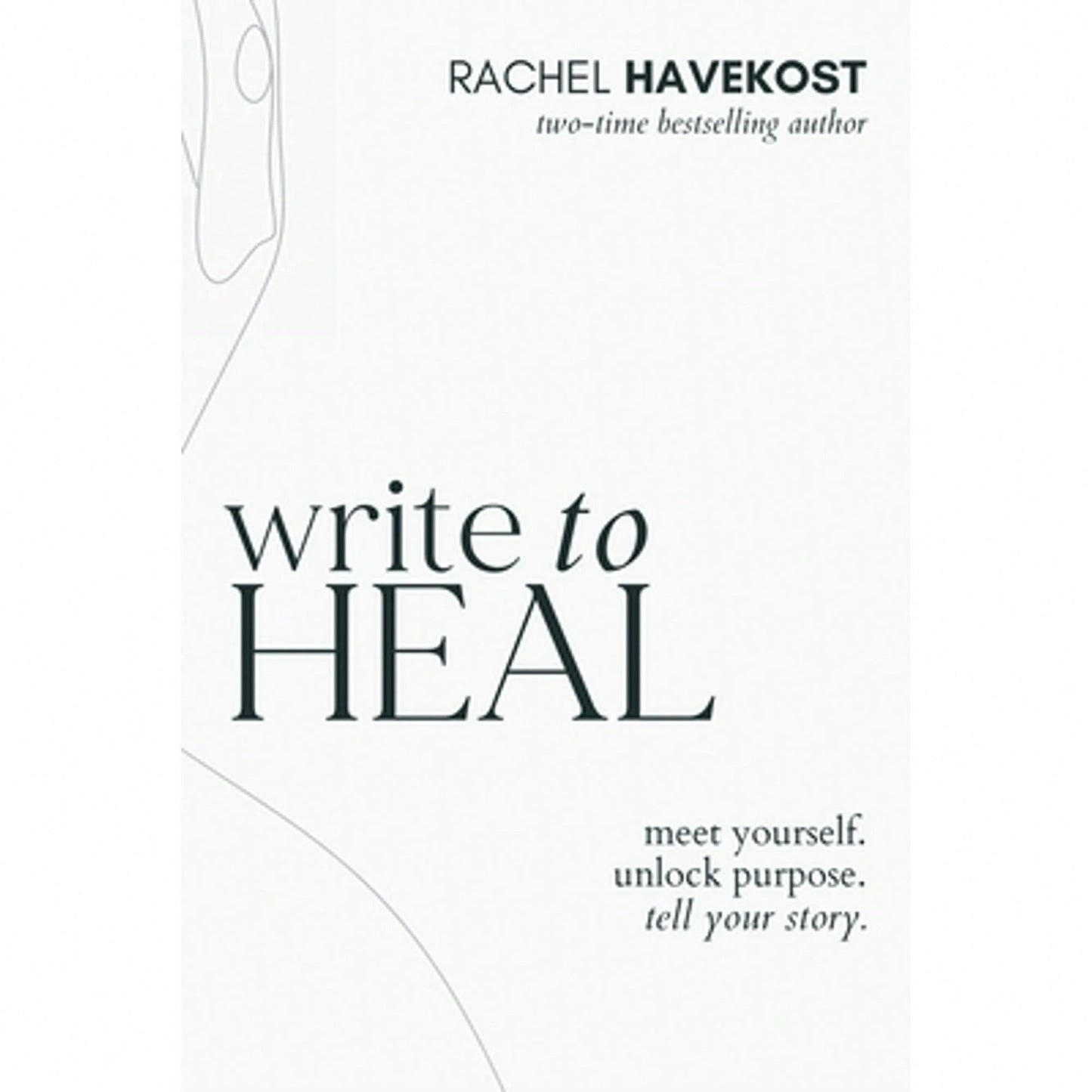 Pre-Owned Write To Heal: A 30 Day Workbook For Healing The Past, Unlocking Creative Purpose And (Paperback) By Rachel Havekost