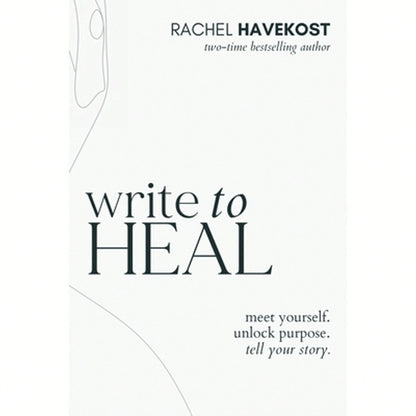 Pre-Owned Write To Heal: A 30 Day Workbook For Healing The Past, Unlocking Creative Purpose And (Paperback) By Rachel Havekost