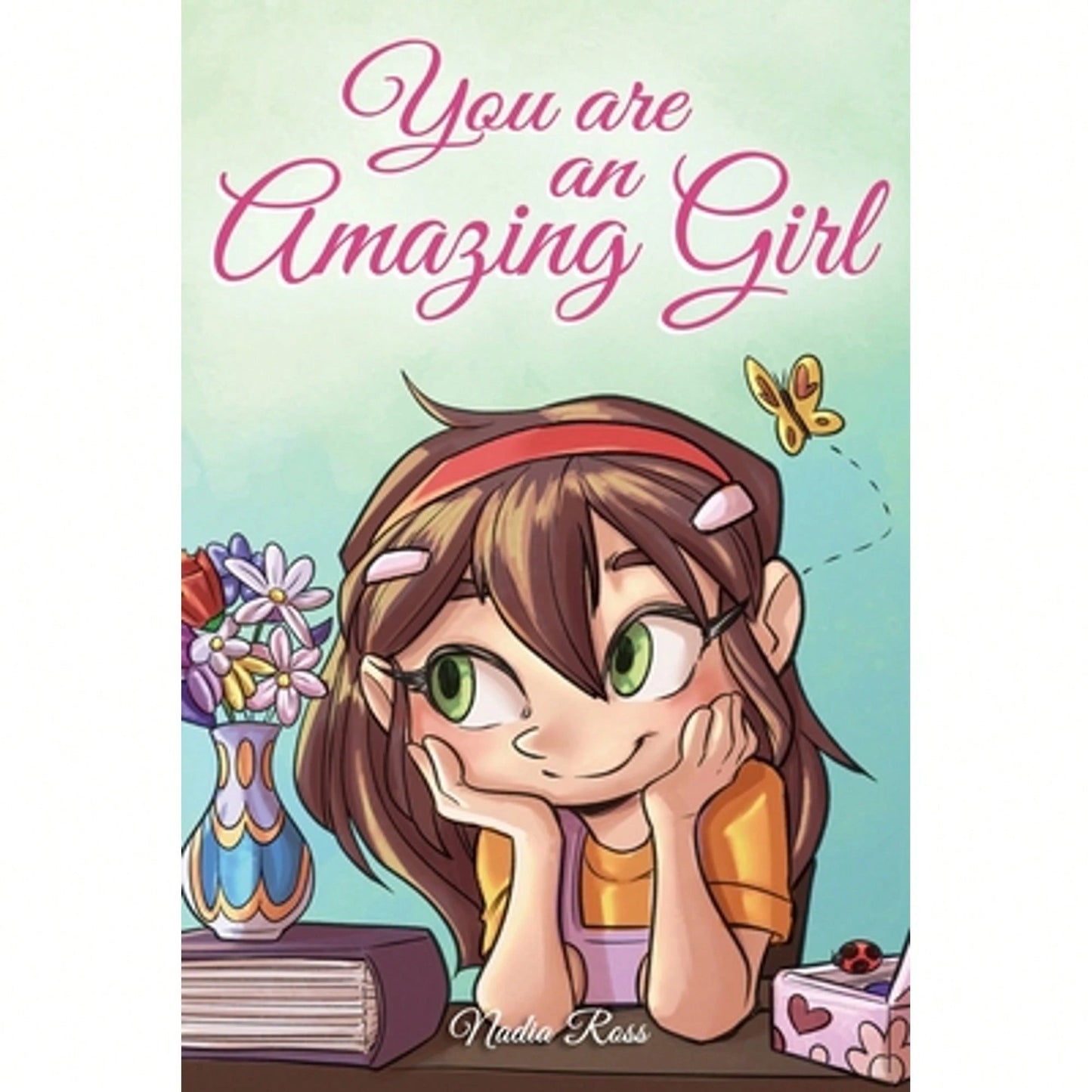 Pre-Owned You Are An Amazing Girl: A Collection Of Inspiring Stories About Courage, Friendship, (Paperback) By Special Art Stories, Nadia Ross