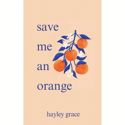 Save Me An Orange (Paperback) By Hayley Grace