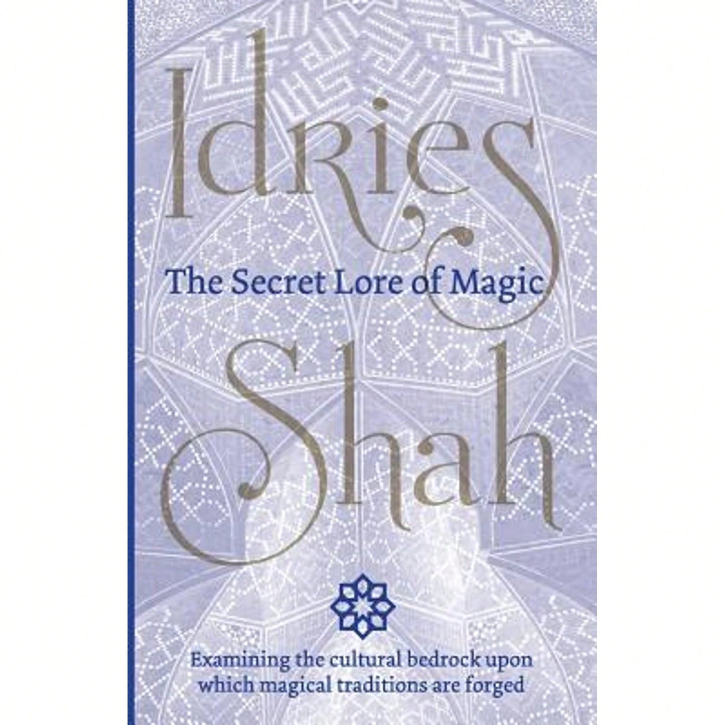 The Secret Lore Of Magic (Paperback) By Idries Shah