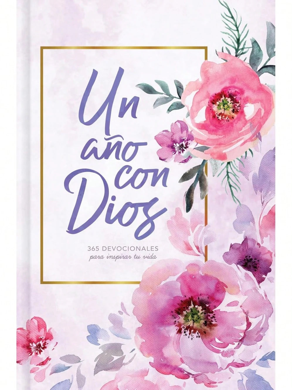 Un Año Con Dios: 365 Devocionales Para Inspirar Tu Vida| A Year With God: 365 Devotions To Inspire Your Life (Spanish Edition), Hardcover