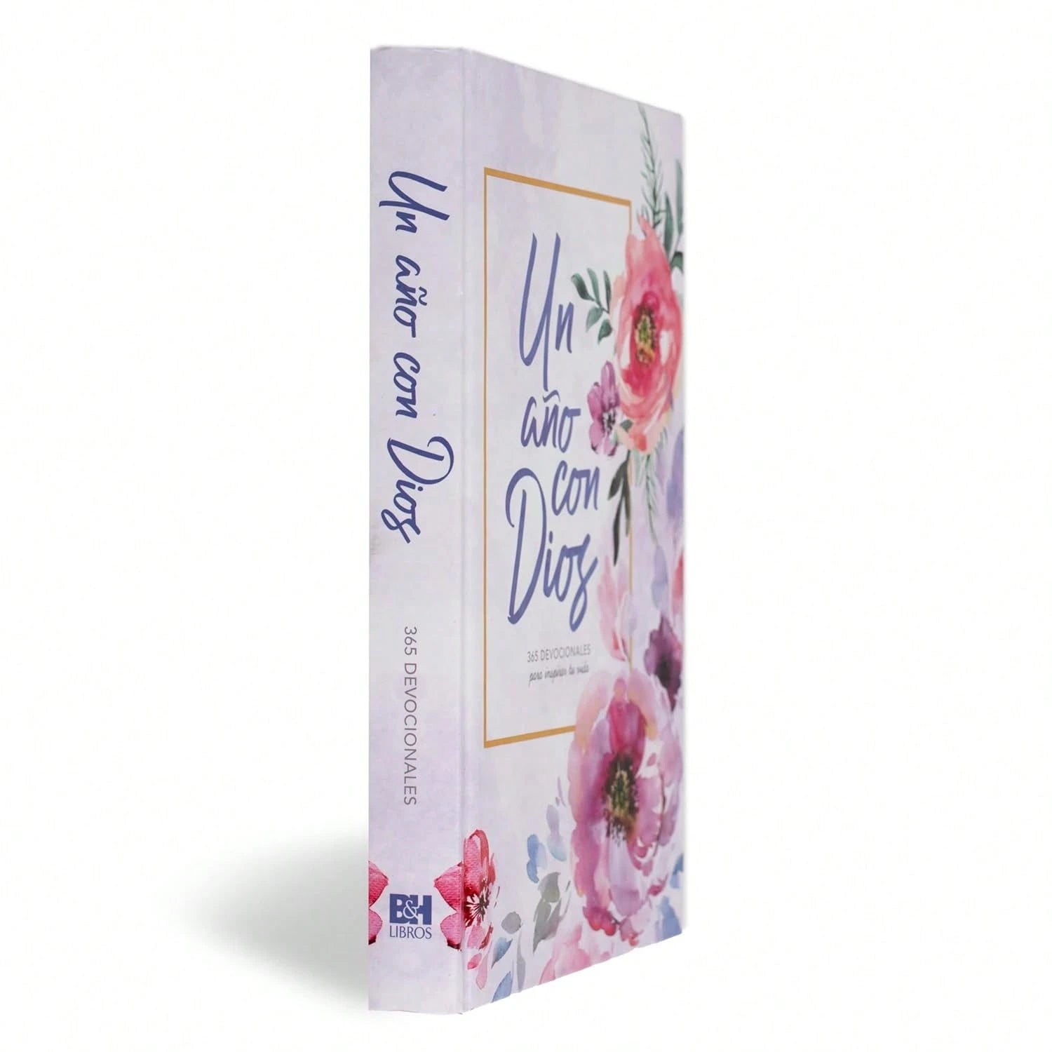 Un Año Con Dios: 365 Devocionales Para Inspirar Tu Vida| A Year With God: 365 Devotions To Inspire Your Life (Spanish Edition), Hardcover